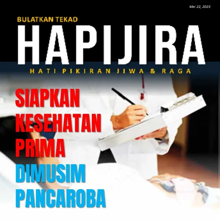 HAPIJIRA : Siapkan Kesehatan Prima Dimusim Pancaroba HAPIJIRA